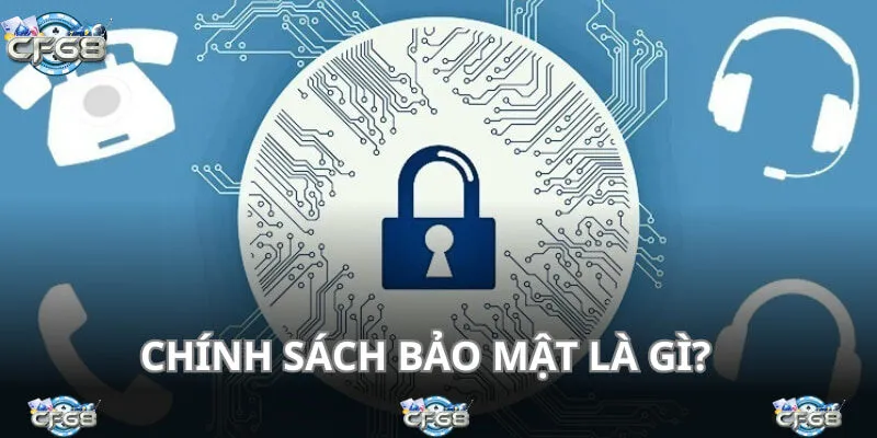 Trong nhà cái chính sách bảo mật chịu trách nhiệm về sự an toàn