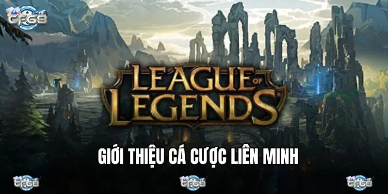 Giới thiệu đôi nét hiểu hơn về cá cược Liên Minh