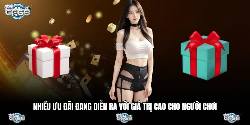 Nhiều ưu đãi đang diễn ra với giá trị cao cho người chơi