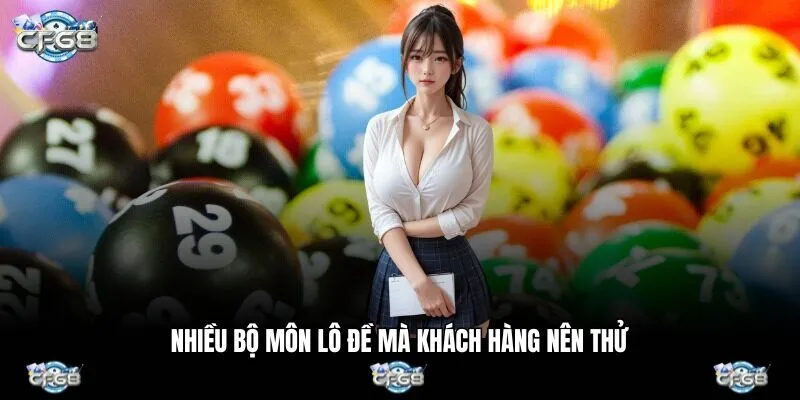 Nhiều bộ môn lô đề mà khách hàng nên thử